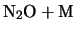 $\displaystyle \mbox{N$_2$O} + \mbox{M}$