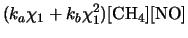 $\displaystyle (k_a \chi_1 +k_b \chi_1^2) [\mbox{CH$_4$}][\mbox{NO}]$