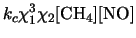 $\displaystyle k_c \chi_1^3 \chi_2 [\mbox{CH$_4$}][\mbox{NO}]$