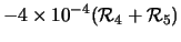 $\displaystyle -4 \times 10^{-4}({\cal R}_4 +{\cal R}_5)$