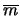 $\overline{m}$