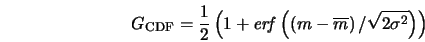  G_{\rm CDF} = \frac{1}{2} \left(1 + {\it erf} \left(\left(m - \overline{m} \right) / \sqrt{2 \sigma^2} \right) \right) 
