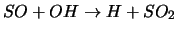 $SO + OH \rightarrow H + SO_2$