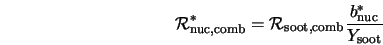  {\cal R}_{\rm nuc, comb}^* = {\cal R}_{\rm soot, comb} \frac{b_{\rm nuc}^*}{Y_{\rm soot}} 