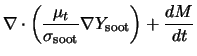 $\displaystyle \nabla \cdot \left(\frac{\mu_t}{\sigma_{\rm soot}} \nabla Y_{\rm soot} \right) + \frac{dM}{dt}$