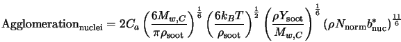  {\rm Agglomeration}_{\rm nuclei} = 2C_a \left({\frac{{6M_{w... ... {\rho _{} N_{\rm norm} b_{\rm nuc}^* } \right)^{\frac{11}{6}} 