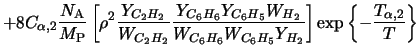 $\displaystyle + 8 C_{\alpha, 2} \frac{N_{\rm A}}{M_{\rm P}} \left[ \rho^{2} \fr... ..._{C_{6}H_{5}}Y_{H_{2}}} \right] \exp \left\{ - \frac{T_{\alpha, 2}}{T} \right\}$