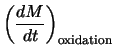 $\displaystyle \left(\frac{dM}{dt} \right)_{\rm oxidation}$