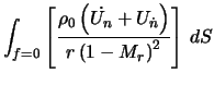 $\displaystyle \int_{f=0}\left[\frac{\rho_0 \left(\dot{U_n} + U_{\dot{n}}\right)}{r\left(1 - M_r\right)^2}\right] \, dS$