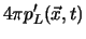 $\displaystyle 4 \pi p'_L ({\vec x}, t)$
