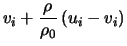 $\displaystyle v_i + \frac{\rho}{\rho_0} \left(u_i - v_i\right)$