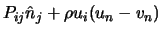 $\displaystyle P_{ij}\hat{n}_j + \rho u_i (u_n - v_n)$