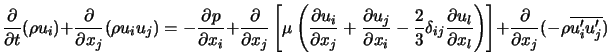  \frac{\partial}{\partial t} (\rho u_i) + \frac{\partial}{\pa... ... + \frac{\partial}{\partial x_j} (- \rho \overline{u'_i u'_j}) 