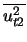 $\overline{u_{t2}^2}$