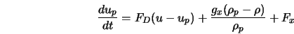  \frac{d u_p}{dt} = F_D(u - u_p) + \frac{g_x (\rho_p - \rho)}{\rho_p} + F_x
