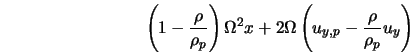 \left(1 - \frac{\rho}{\rho_p} \right) \Omega^2x + 2 \Omega \left(u_{y,p} - \frac{\rho}{\rho_p} u_y \right) 