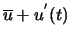 $\overline{u} + u^{'}(t)$