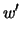 $\displaystyle w'$