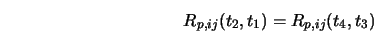  R_{p, ij} (t_2,t_1) = R_{p, ij} (t_4,t_3) 