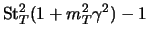 $\displaystyle {\rm St}_{T}^{2} (1 + m_{T}^{2} \gamma^2) - 1$