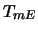 $\displaystyle T_{mE}$