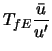 $\displaystyle T_{fE} \frac{\bar{u}}{u'}$