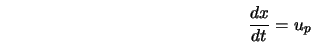  \frac{dx}{dt} = u_p 