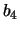 $\displaystyle b_4$