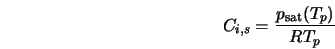  C_{i,s} = \frac{p_{\rm sat} (T_p)}{R T_p} 