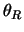 $\theta_R$