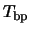$T_{{\rm bp}}$