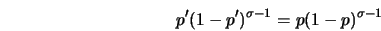  p' (1-p')^{\sigma -1} = p(1-p)^{\sigma -1} 