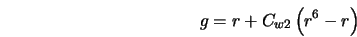 g = r + C_{w2} \left(r^6 - r\right) 