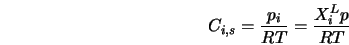  C_{i,s}=\frac{p_{i}}{RT}=\frac{X^L_{i}p}{RT} 