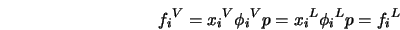  {f_i}^V = {x_i}^V {\phi_i}^V p = {x_i}^L{\phi_i}^L p = {f_i}^L 