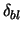 $\delta_{bl}$