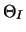 $\Theta_I$