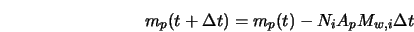  m_p(t + \Delta t) = m_p(t) - N_i A_p M_{w,i} \Delta t 