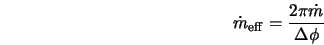  \dot{m}_{\rm eff} = \frac{2 \pi \dot{m}}{\Delta \phi} 