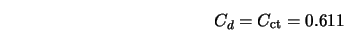  C_d = C_{\rm ct} = 0.611 