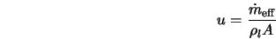  u = \frac{\dot{m}_{\rm eff}}{\rho_l A} 