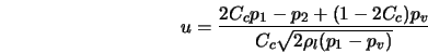  u = \frac{2C_c p_1 - p_2 + (1 - 2C_c) p_v}{C_c \sqrt{2 \rho_l (p_1 - p_v)}} 
