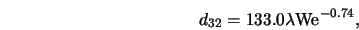  d_{32} = 133.0 \lambda {\rm We}^{-0.74}, 