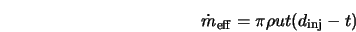  \dot{m}_{\rm eff} = \pi \rho ut(d_{\rm inj} - t) 