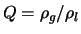 $Q = \rho_g/\rho_l$