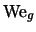${\rm We}_g$