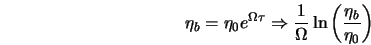  \eta_b = \eta_0 e^{\Omega \tau} \Rightarrow \frac{1}{\Omega} \ln \left(\frac{\eta_b}{\eta_0}\right) 