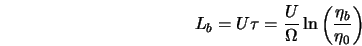  L_b = U \tau = \frac{U}{\Omega} \ln \left(\frac{\eta_b}{\eta_0}\right) 