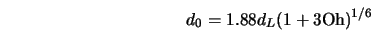  d_0 = 1.88d_L (1 + 3 {\rm Oh})^{1/6} 