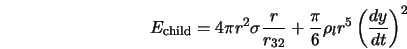  E_{\rm child} = 4 \pi r^2 \sigma \frac{r}{r_{32}} + \frac{\pi}{6}\rho_l r^5 \left(\frac{dy}{dt}\right)^2 